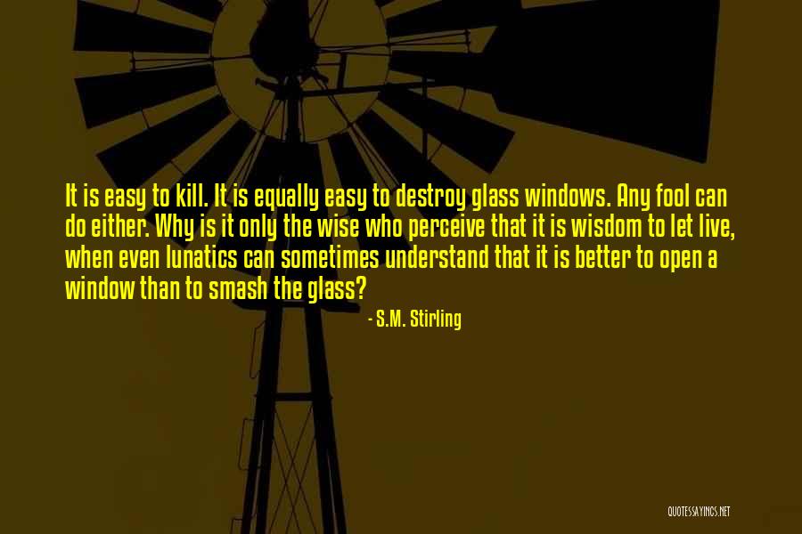S.M. Stirling Quotes 926315 S.M. Stirling Quotes 926315
