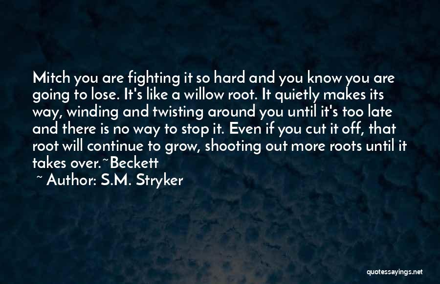 S.M. Stryker Quotes 303043