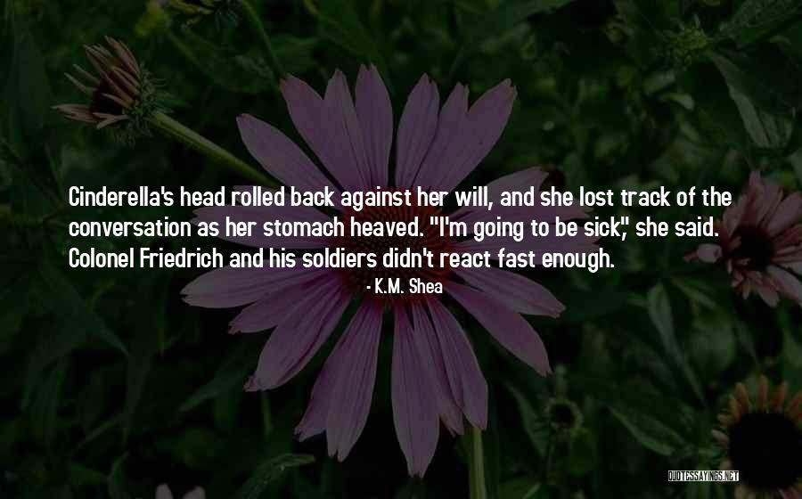 S M T K Quotes By K.M. Shea S M T K Quotes By K.M. Shea