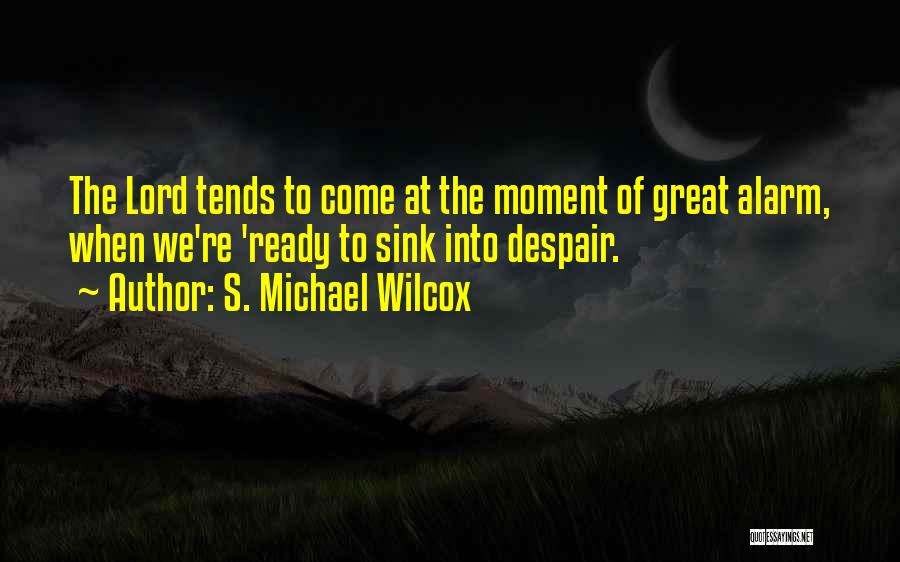 S. Michael Wilcox Quotes 419143