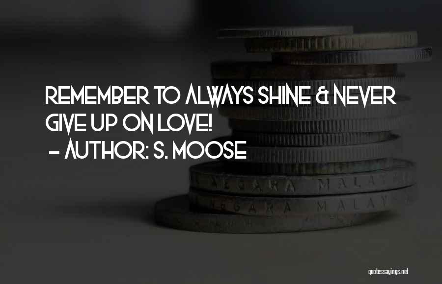 S. Moose Quotes 1541703