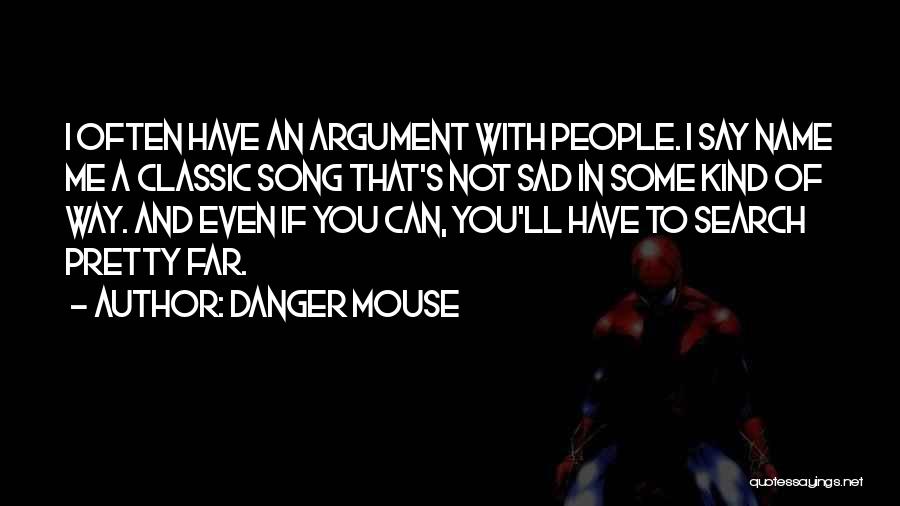 S.mouse Quotes By Danger Mouse