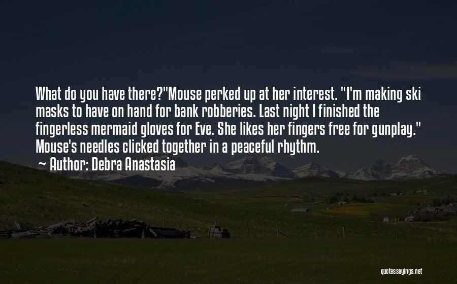 S.mouse Quotes By Debra Anastasia