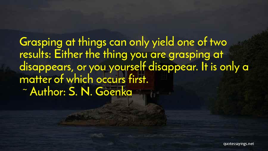 S. N. Goenka Quotes 1780226