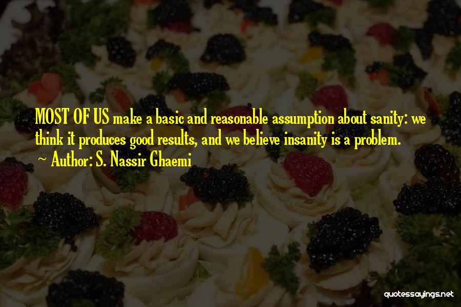 S. Nassir Ghaemi Quotes 2044533 S. Nassir Ghaemi Quotes 2044533