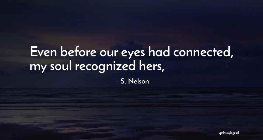 S. Nelson Quotes 117113 S. Nelson Quotes 117113