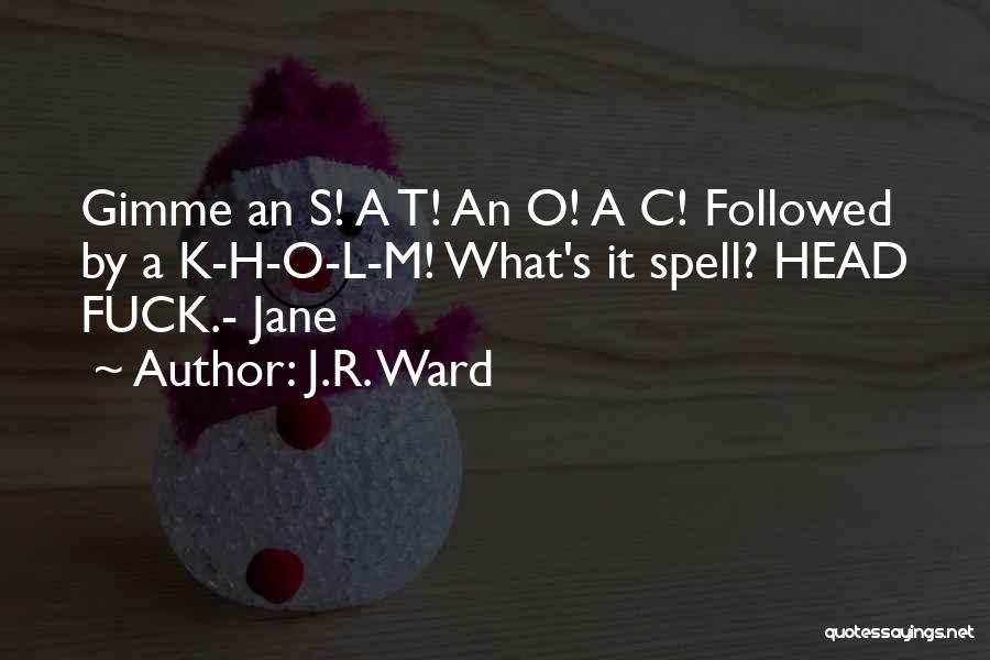 S.o.j.a Quotes By J.R. Ward
