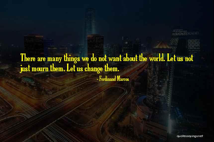 S O Marcos Quotes By Ferdinand Marcos S O Marcos Quotes By Ferdinand Marcos