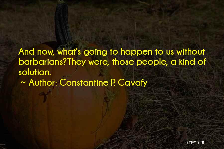 S&p Quotes By Constantine P. Cavafy