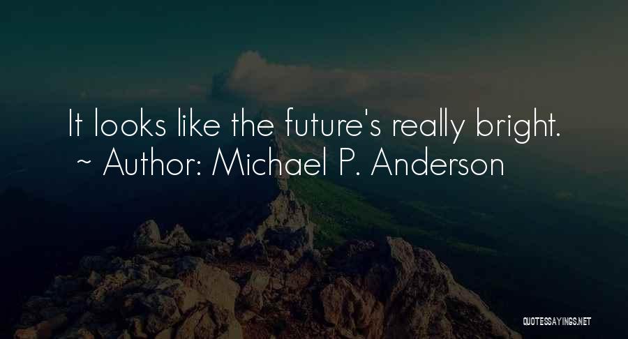 S&p Quotes By Michael P. Anderson