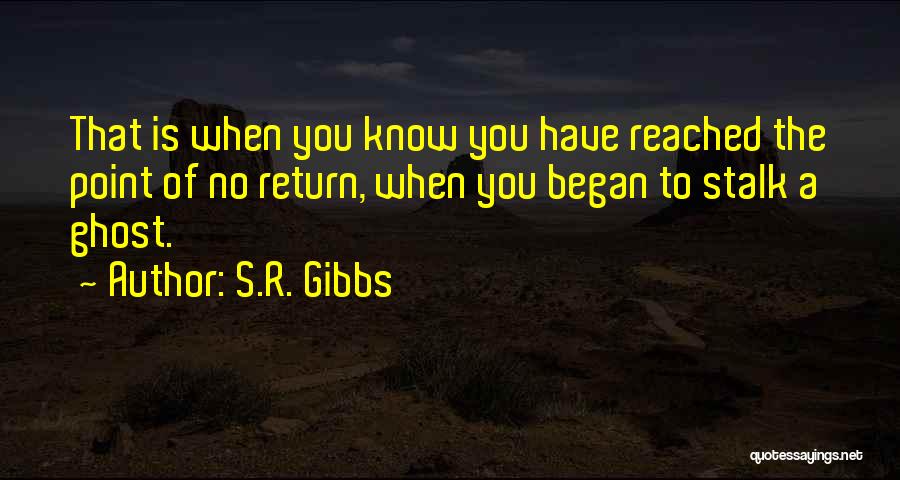 S.R. Gibbs Quotes 98746