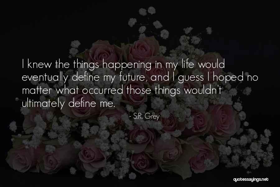 S.R. Grey Quotes 2108548 S.R. Grey Quotes 2108548