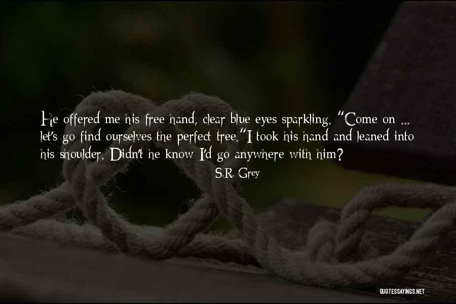 S.R. Grey Quotes 591442 S.R. Grey Quotes 591442