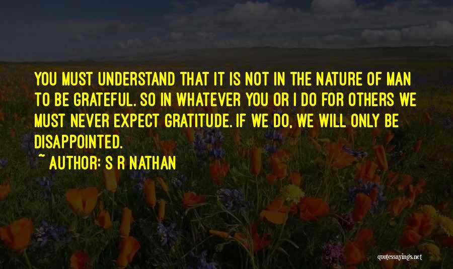S R Nathan Quotes 612805