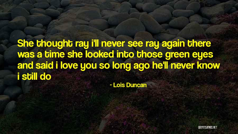 S Rd Szek Quotes By Lois Duncan S Rd Szek Quotes By Lois Duncan