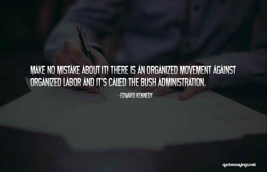 S S Administration Quotes By Edward Kennedy S S Administration Quotes By Edward Kennedy