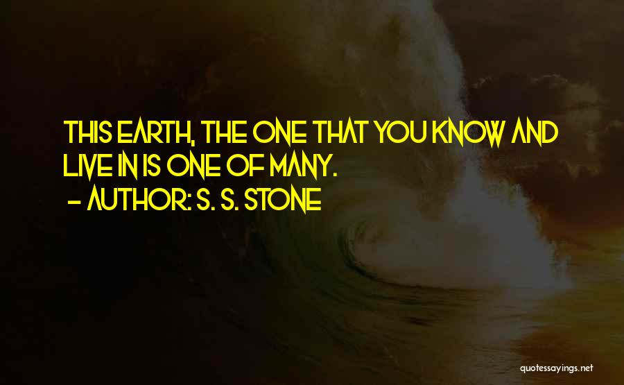 S. S. Stone Quotes 1001885