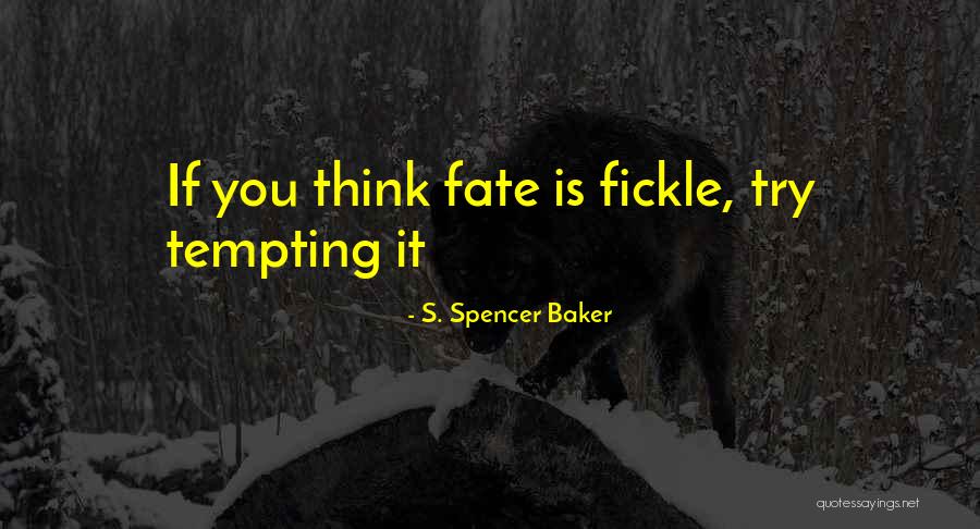 S. Spencer Baker Quotes 616812