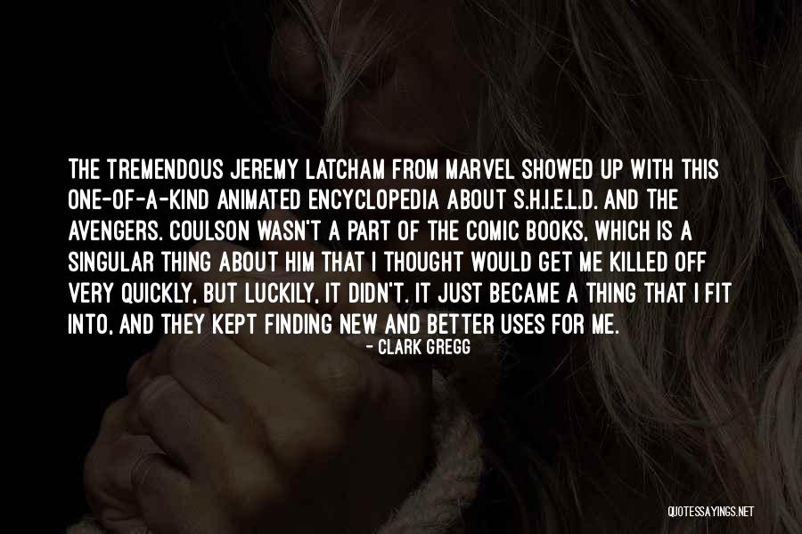 S.t.a.l.k.e.r Quotes By Clark Gregg S.t.a.l.k.e.r Quotes By Clark Gregg