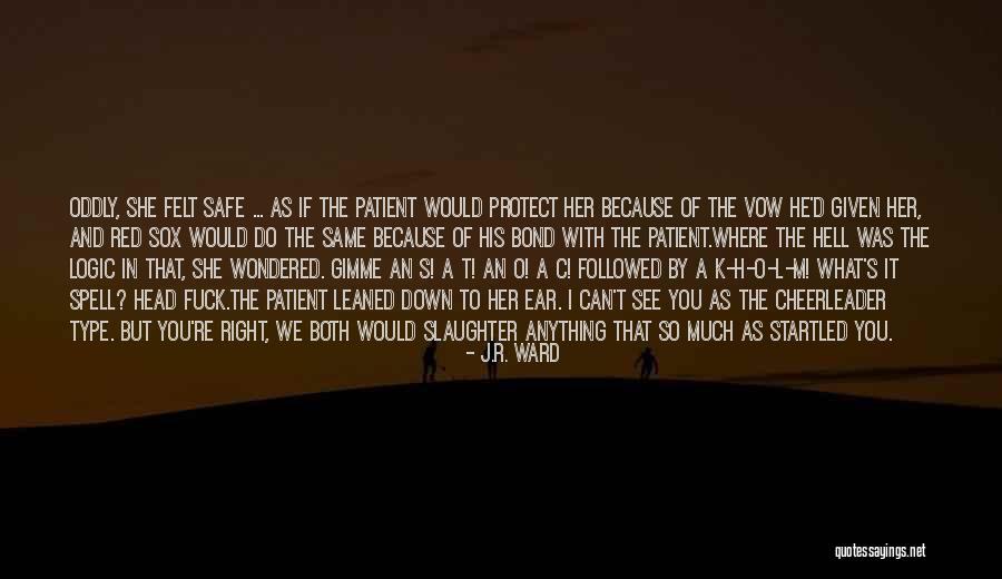 S.t.a.l.k.e.r Quotes By J.R. Ward S.t.a.l.k.e.r Quotes By J.R. Ward