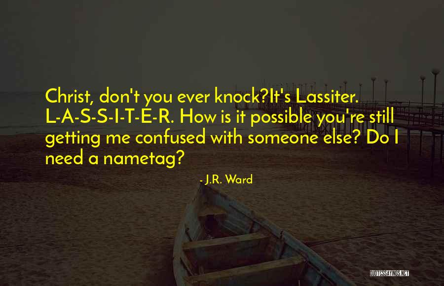 S.t.a.l.k.e.r Quotes By J.R. Ward S.t.a.l.k.e.r Quotes By J.R. Ward