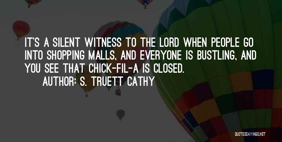 S. Truett Cathy Quotes 1171103