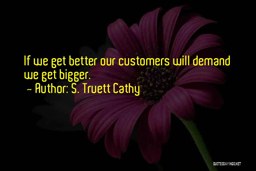 S. Truett Cathy Quotes 916912