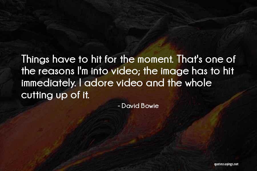 S Video Quotes By David Bowie S Video Quotes By David Bowie
