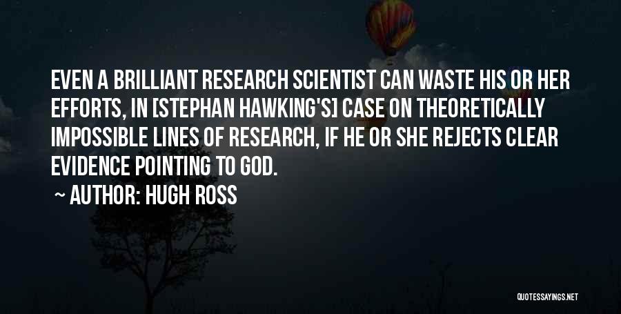 S.w Hawking Quotes By Hugh Ross