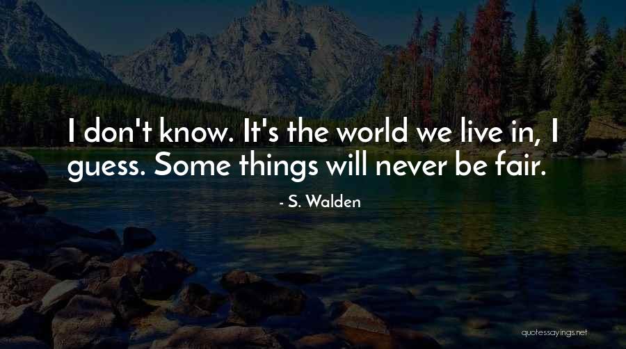 S. Walden Quotes 1018799 S. Walden Quotes 1018799