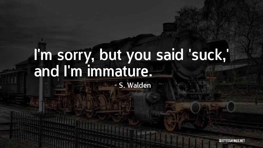 S. Walden Quotes 1238923 S. Walden Quotes 1238923