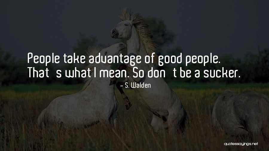 S. Walden Quotes 1385265 S. Walden Quotes 1385265
