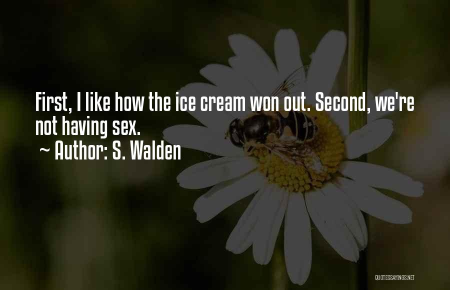 S. Walden Quotes 1580943