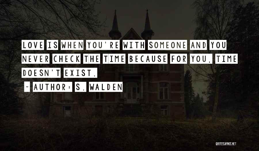 S. Walden Quotes 1916355