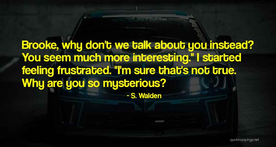 S. Walden Quotes 2164502