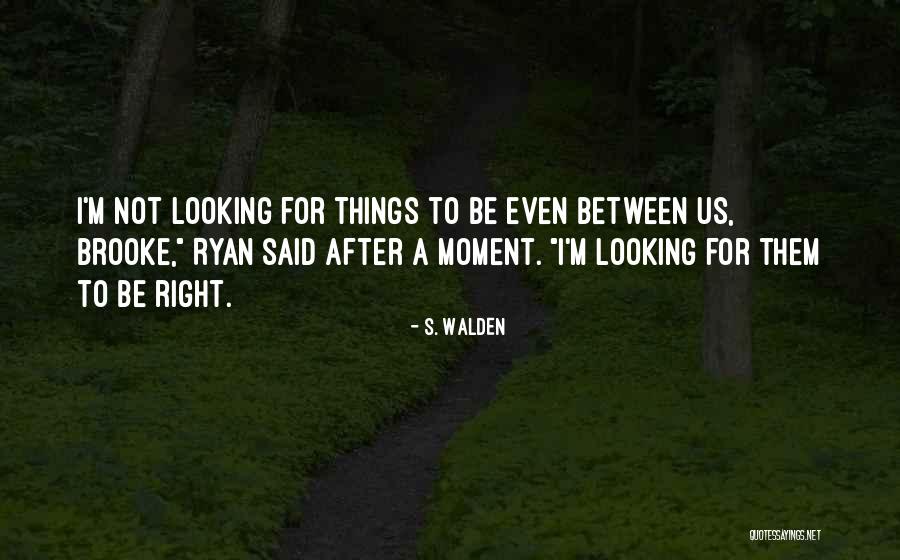 S. Walden Quotes 653423 S. Walden Quotes 653423