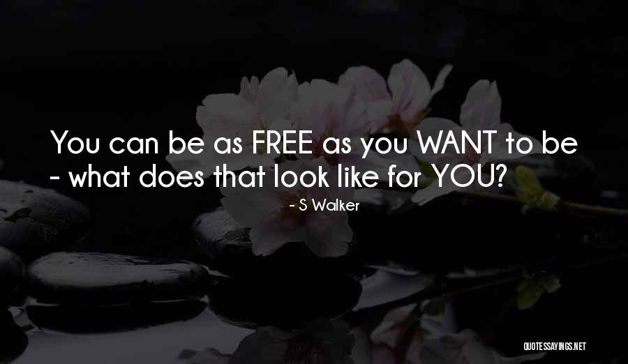 S Walker Quotes 1291906 S Walker Quotes 1291906