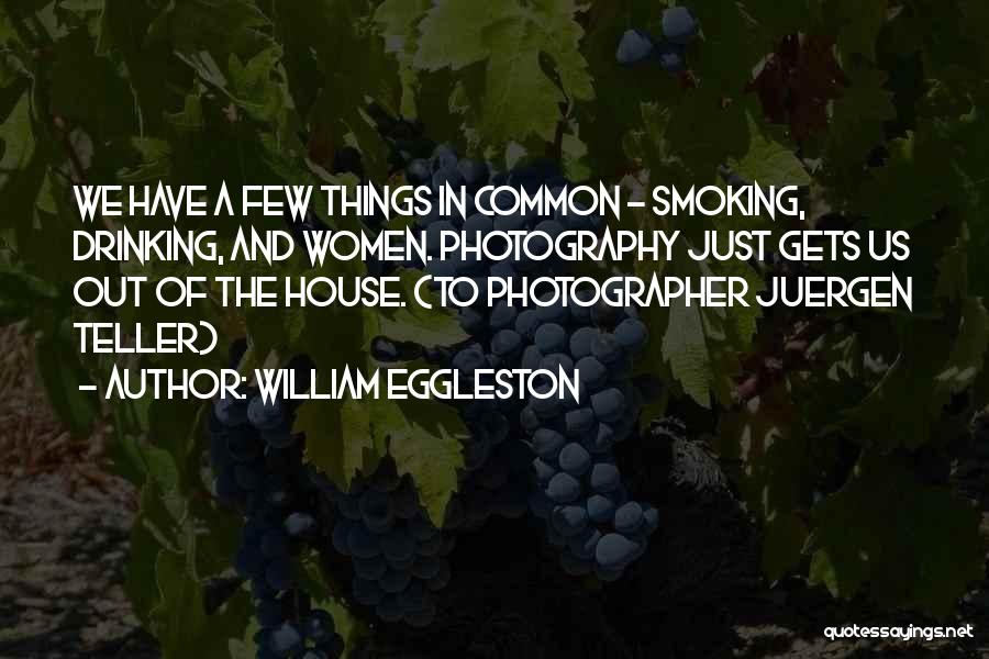 S8 Galaxy Quotes By William Eggleston