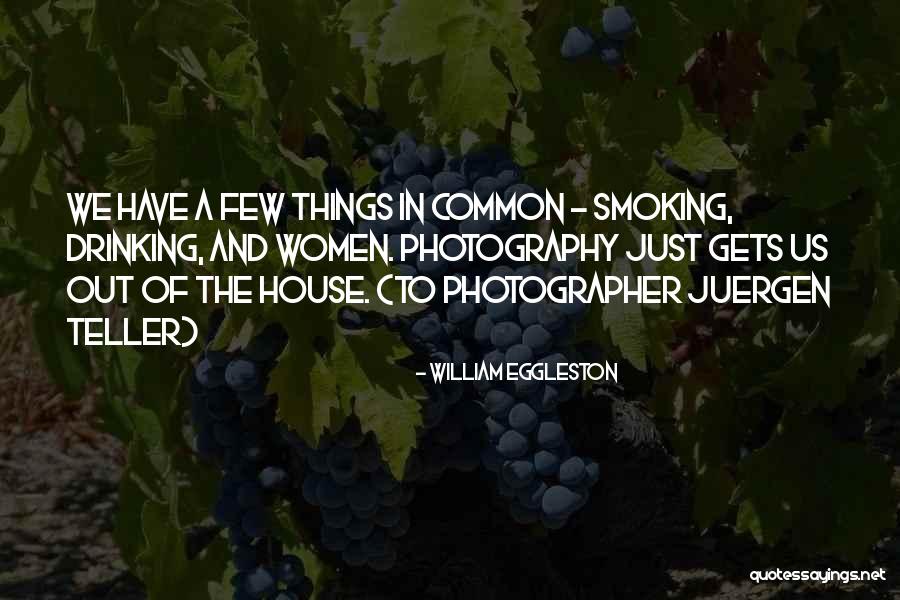 S8 Galaxy Quotes By William Eggleston