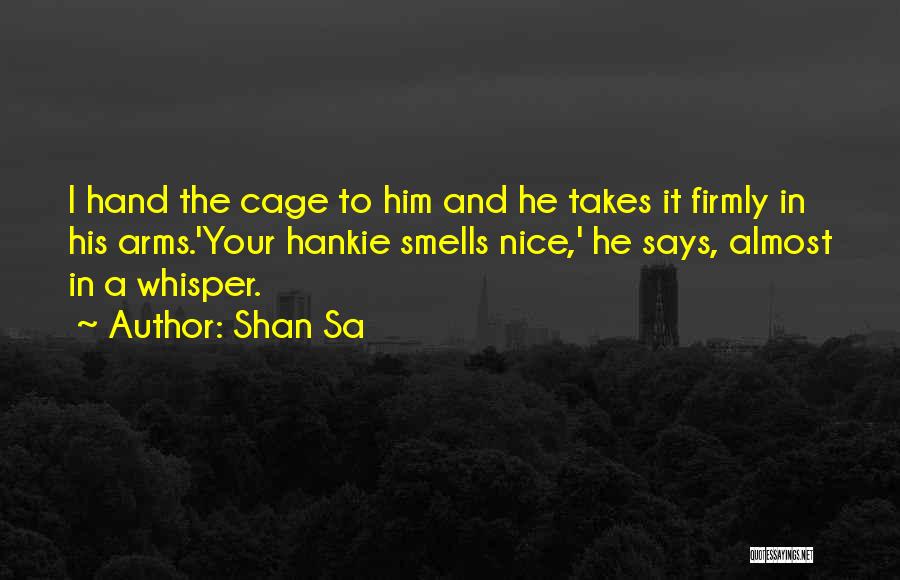 Sa Quotes By Shan Sa