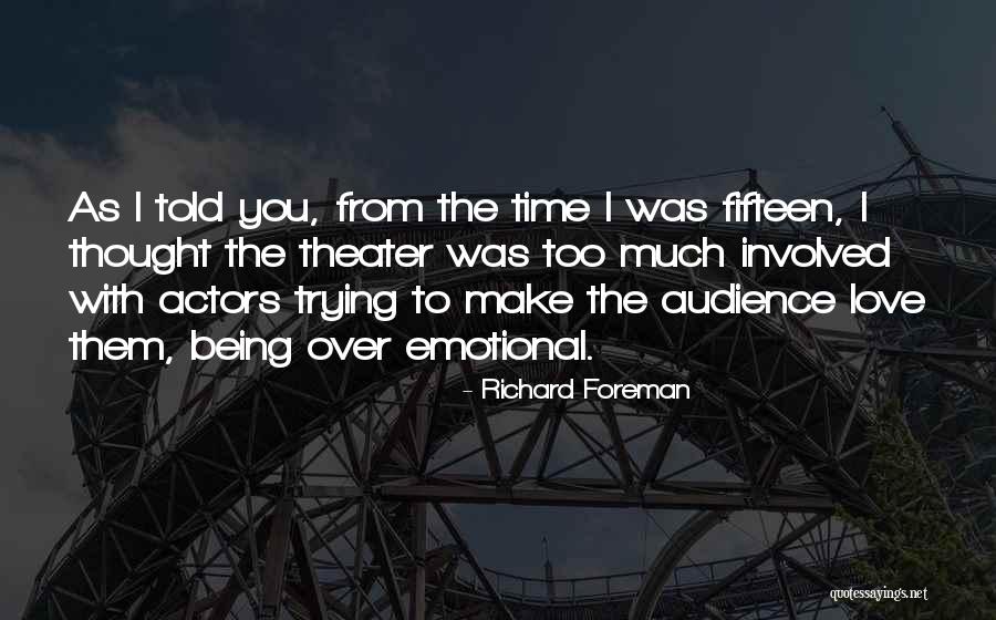 Saadalla Alhalabi Quotes By Richard Foreman Saadalla Alhalabi Quotes By Richard Foreman