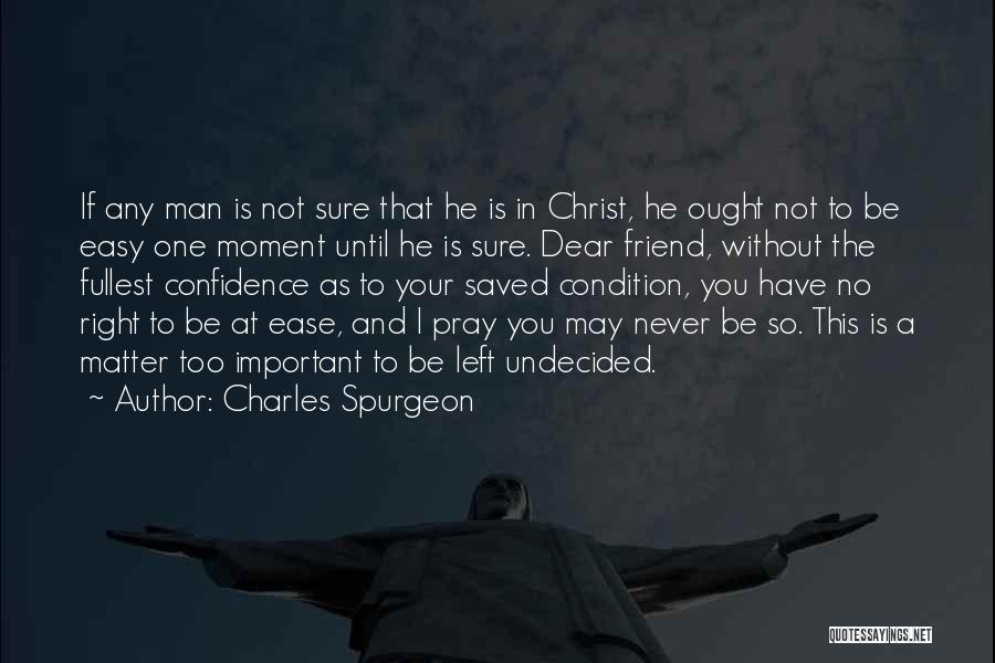 Saadan Man Quotes By Charles Spurgeon