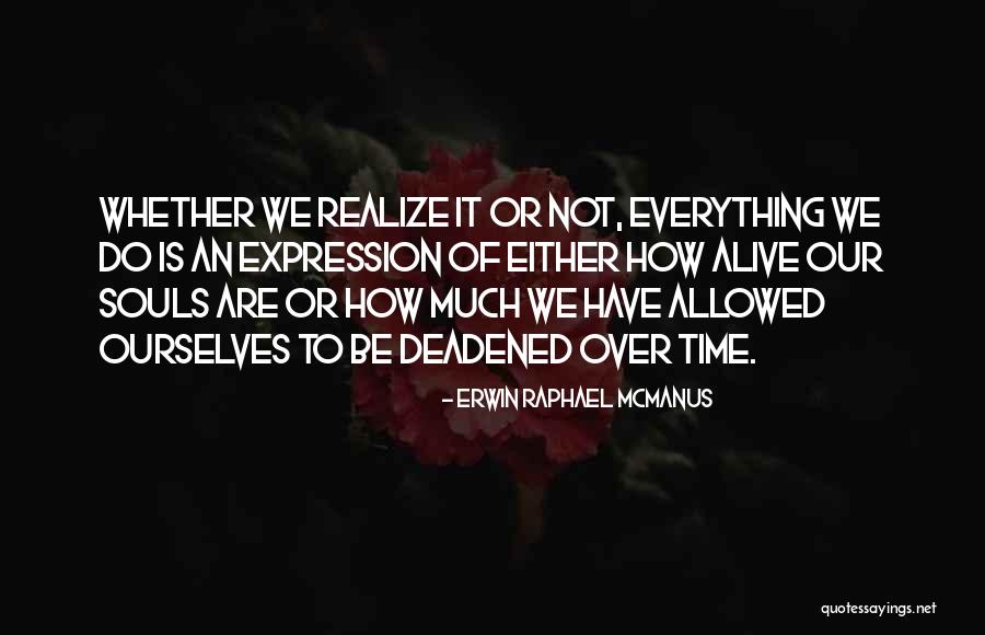 Saadoun Jeber Quotes By Erwin Raphael McManus Saadoun Jeber Quotes By Erwin Raphael McManus