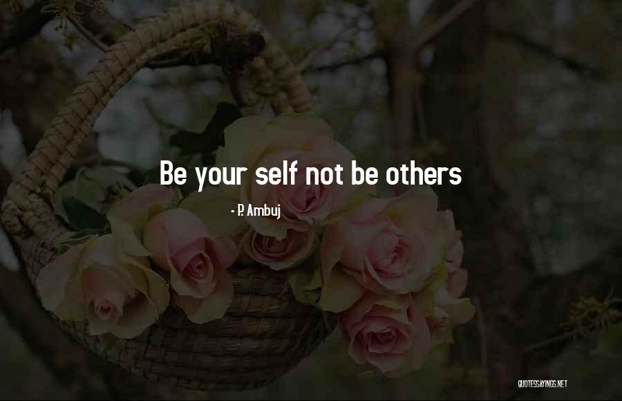 Saady Saxe Quotes By P. Ambuj Saady Saxe Quotes By P. Ambuj