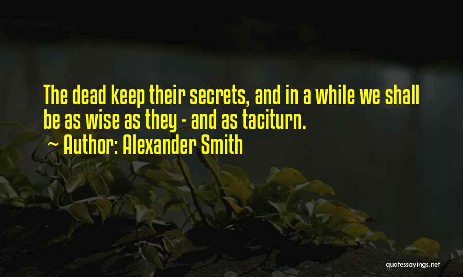 Saan Darating Quotes By Alexander Smith