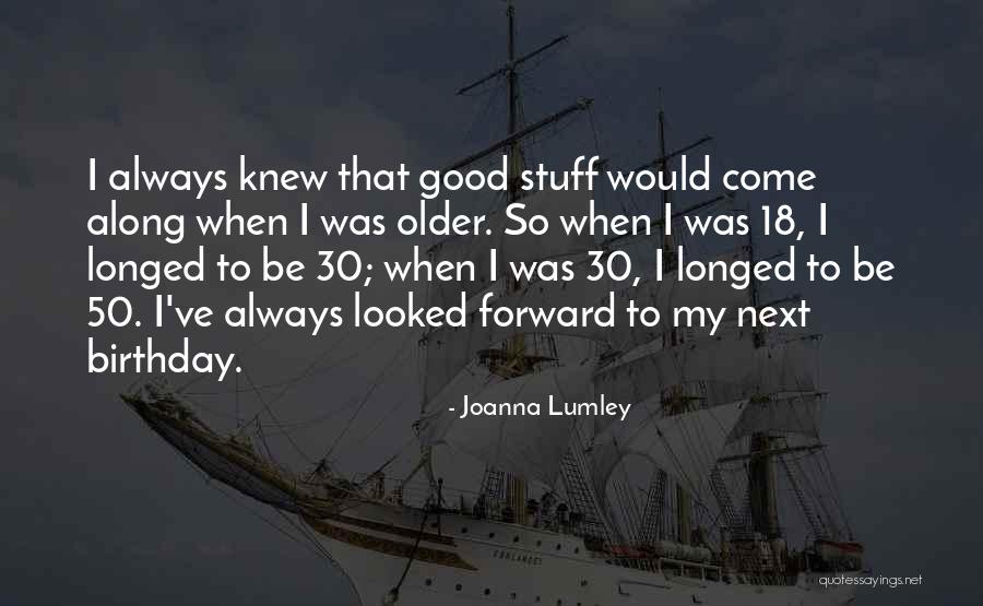 Saanakya Quotes By Joanna Lumley Saanakya Quotes By Joanna Lumley