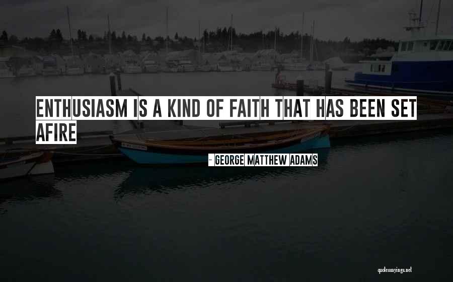 Saanys Quotes By George Matthew Adams