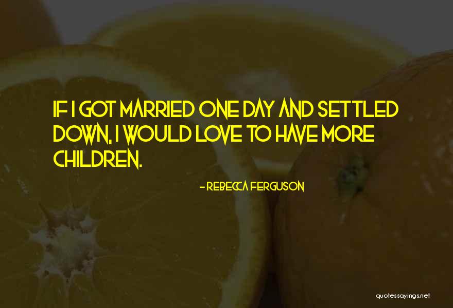 Saarestik Quotes By Rebecca Ferguson