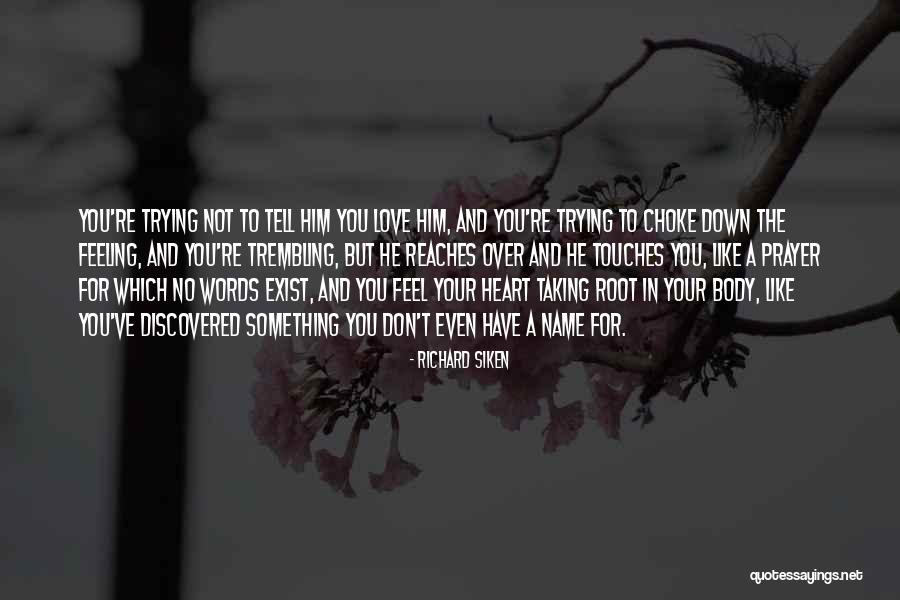 Saasil Kantenah Quotes By Richard Siken Saasil Kantenah Quotes By Richard Siken
