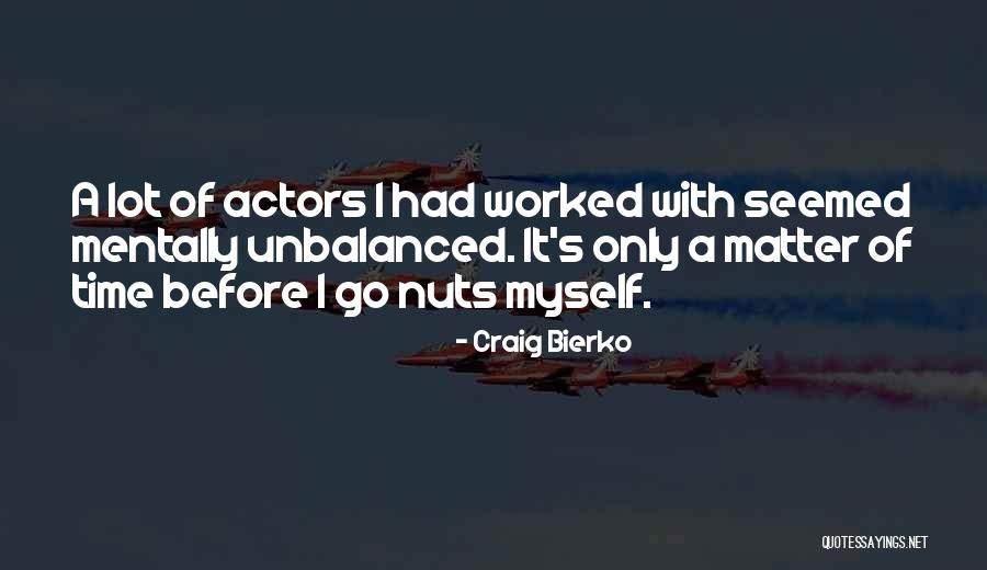 Saath Nibhaana Quotes By Craig Bierko Saath Nibhaana Quotes By Craig Bierko
